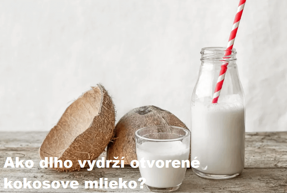 Ako dlho vydrží otvorené kokosove mlieko?