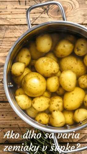 Ako dlho sa varia zemiaky v šupke?
