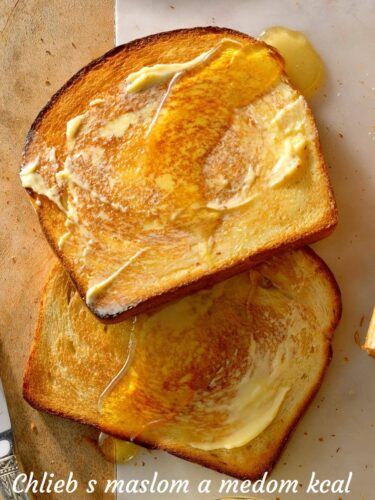 Chlieb s maslom a medom kcal